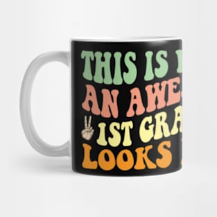 Retro This is what an Awesome 1st Grader Looks Like First Day Of School Mug